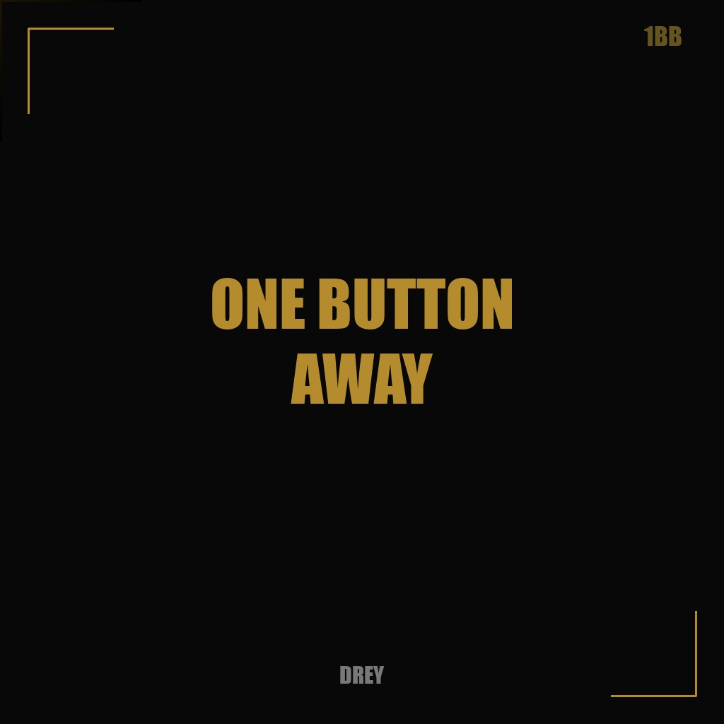 One Button Away