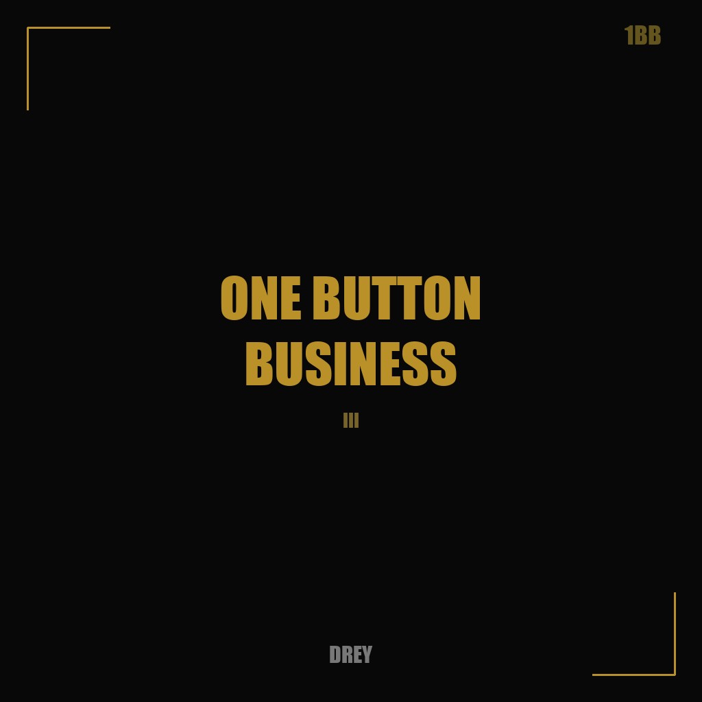 One Button Business III